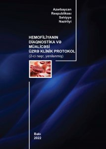 Hemofiliyanın diaqnostika və müalicəsi üzrə klinik protokol (yenilənmiş - 2022)
