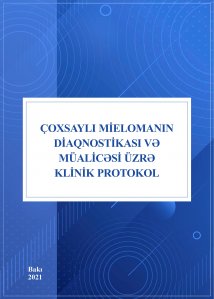 Çoxsaylı mielomanın diaqnostika və müalicəsi üzrə klinik protokol (yenilənmiş - 2021).
