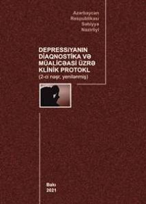 Depressiyanın diaqnostika və müalicəsi üzrə  klinik protokol  (yenilənmiş - 2021)