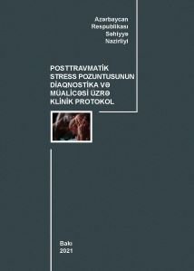 Posttravmatik stress pozuntusunun diaqnostika və müalicəsi üzrə klinik protokol (yeniləmiş - 2021)