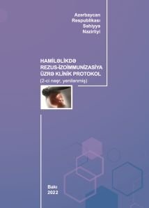 Hamiləlikdə rezus-izoimmunizasiya üzrə klinik protokol (yenilənmiş-2022)