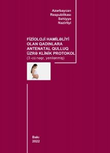 Fizioloji hamiləliyi olan qadınlara antenatal qulluq üzrə klinik protokol (yenilənmiş-2022)