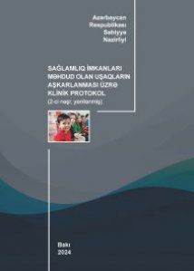 Sağlamlıq imkanları məhdud uşaqların aşkarlanması üzrə klinik protokol (yenilənmiş-2024)