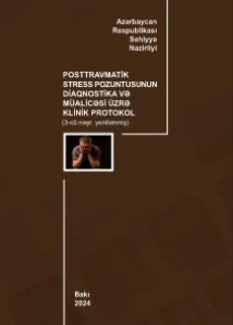 Posttravmatik stress pozuntusunun diaqnostika və müalicəsi üzrə klinik protokol (yenilənmiş - 2024)