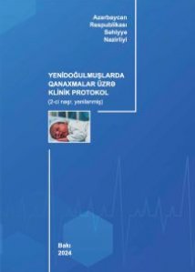 Yenidoğulmuşlarda qanaxmalar üzrə klinik protokol (yenilənmiş - 2024)
