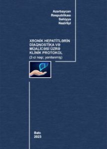 Xronik hepatitlərin diaqnostika və müalicəsi üzrə klinik protokol (yenilənmiş - 2023)