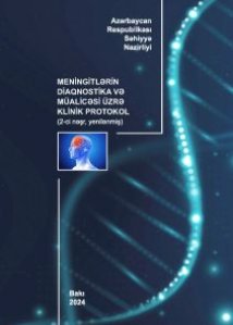 Meningitlərin diaqnostika və müalicəsi üzrə klinik protokol (yenilənmiş - 2024)