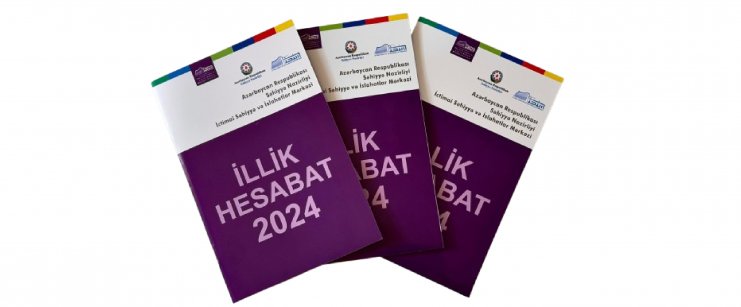 Səhiyyə Nazirliyi İctimai Səhiyyə və İslahatlar Mərkəzi İllik Hesabat-2024 buraxılışını təqdim edib