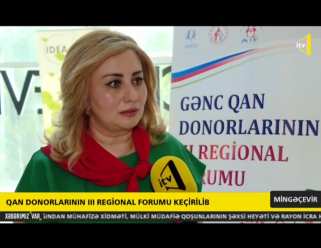 Mingəçevirdə Qan Donorlarının III Regional Forumu keçirildi, İTV
